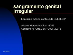 sangramento genital irregular Educao mdica continuada CREMESP Silvana