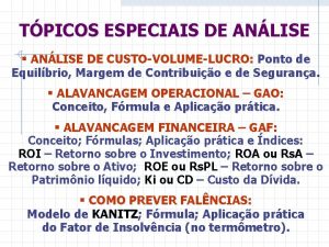 TPICOS ESPECIAIS DE ANLISE ANLISE DE CUSTOVOLUMELUCRO Ponto