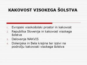 KAKOVOST VISOKEGA OLSTVA 1 2 3 4 Evropski