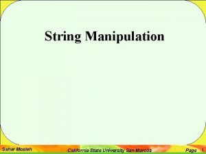 String Manipulation Sahar Mosleh California State University San