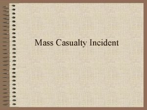 Mass Casualty Incident Introduction and Preview Triage Plan