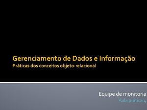 Gerenciamento de Dados e Informao Prticas dos conceitos