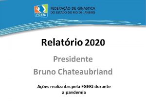 Relatrio 2020 Presidente Bruno Chateaubriand Aes realizadas pela