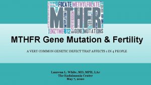 MTHFR Gene Mutation Fertility A VERY COMMON GENETIC