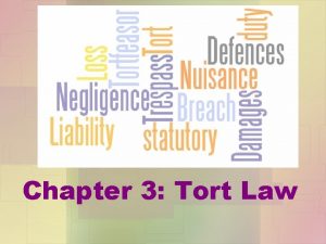 Chapter 3 Tort Law Tort Wrongs for which