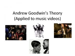 Andrew Goodwins Theory Applied to music videos How
