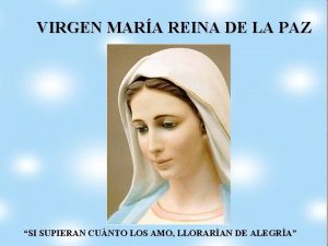 VIRGEN MARA REINA DE LA PAZ SI SUPIERAN