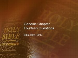Genesis Chapter Fourteen Questions Bible Bowl 2013 Genesis