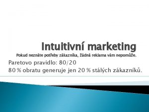 Intuitivn marketing Pokud neznte poteby zkaznka dn reklama