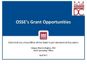 OSSEs Grant Opportunities District of Columbia Office of