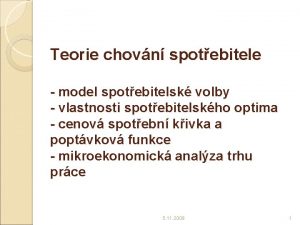 Teorie chovn spotebitele model spotebitelsk volby vlastnosti spotebitelskho