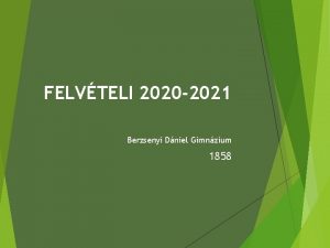 FELVTELI 2020 2021 Berzsenyi Dniel Gimnzium 1858 ISKOLNKRL