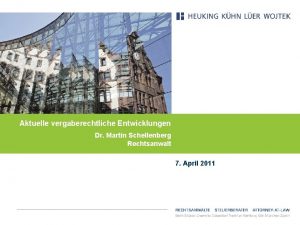 Aktuelle vergaberechtliche Entwicklungen Dr Martin Schellenberg Rechtsanwalt 7