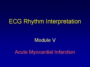 ECG Rhythm Interpretation Module V Acute Myocardial Infarction