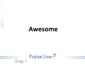 Awesome Song My God is awesome He can