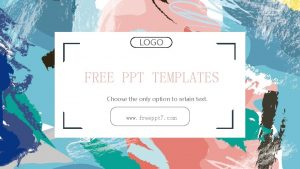 LOGO FREE PPT TEMPLATES Choose the only option