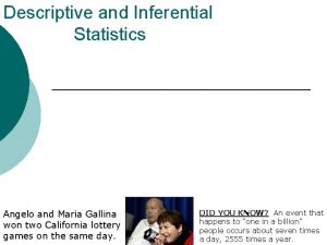 Descriptive and Inferential Statistics Angelo and Maria Gallina