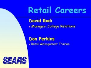 Retail Careers David Rodi n Manager College Relations