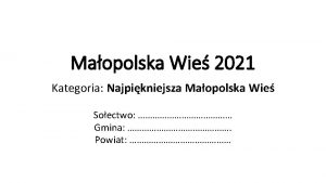 Maopolska Wie 2021 Kategoria Najpikniejsza Maopolska Wie Soectwo