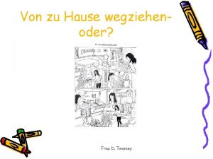 Von zu Hause wegziehenoder Frau D Twomey Von