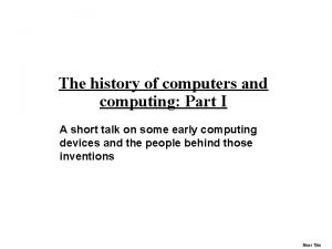 The history of computers and computing Part I