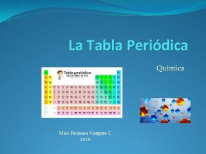 La Tabla Peridica Qumica Miss Romina Vergara C