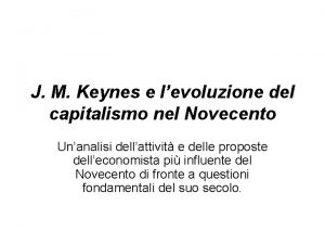 J M Keynes e levoluzione del capitalismo nel