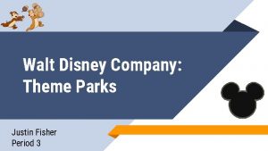 Walt Disney Company Theme Parks Justin Fisher Period