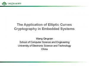 The Application of Elliptic Curves Cryptography in Embedded