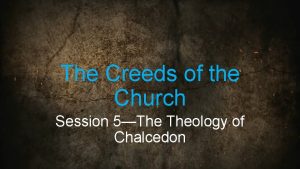 The Creeds of the Church Session 5The Theology