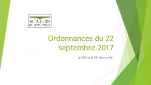 Ordonnances du 22 septembre 2017 le CDD et