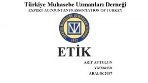 Trkiye Muhasebe Uzmanlar Dernei EXPERT ACCOUNTANTS ASSOCIATION OF