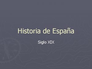 Historia de Espaa Siglo XIX Siglo XIX en