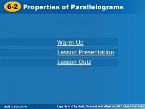 6 2 Propertiesofof Parallelograms Warm Up Lesson Presentation