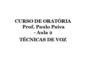 CURSO DE ORATRIA Prof Paulo Paiva Aula 2
