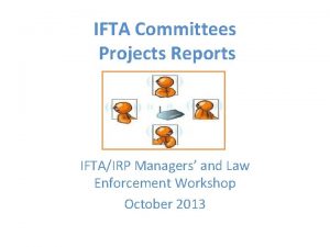 IFTA Committees Projects Reports IFTAIRP Managers and Law