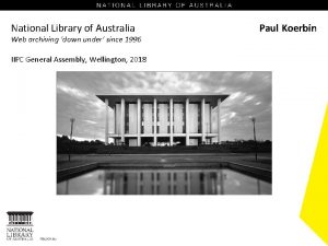 National Library of Australia Web archiving down under