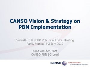 CANSO Vision Strategy on PBN Implementation Seventh ICAO