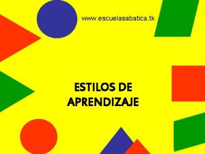 www escuelasabatica tk ESTILOS DE APRENDIZAJE Identificar los