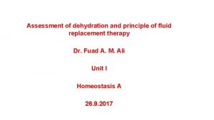 Assessment of dehydration and principle of fluid replacement