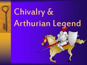 Chivalry Arthurian Legend Legend A widely told story