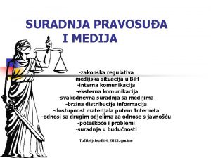 SURADNJA PRAVOSUA I MEDIJA zakonska regulativa medijska situacija
