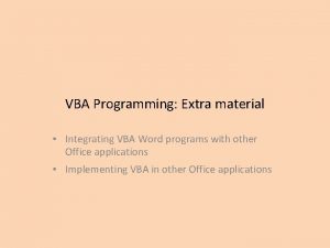 VBA Programming Extra material Integrating VBA Word programs