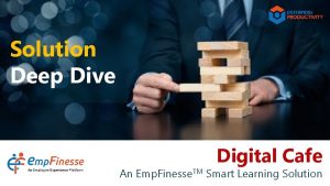 Solution Deep Dive Digital Cafe An Emp Finesse