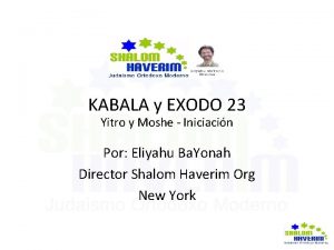 KABALA y EXODO 23 Yitro y Moshe Iniciacin