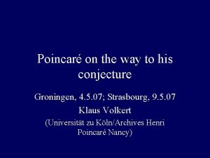 Poincar on the way to his conjecture Groningen