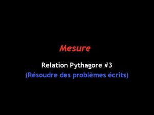 Mesure Relation Pythagore 3 Rsoudre des problmes crits