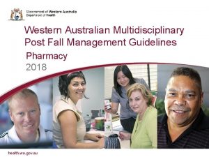 Western Australian Multidisciplinary Post Fall Management Guidelines Pharmacy