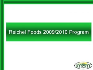 Reichel Foods 20092010 Program Biography Reichel Foods Inc