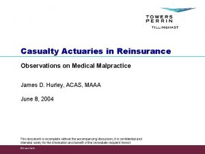 Casualty Actuaries in Reinsurance Observations on Medical Malpractice